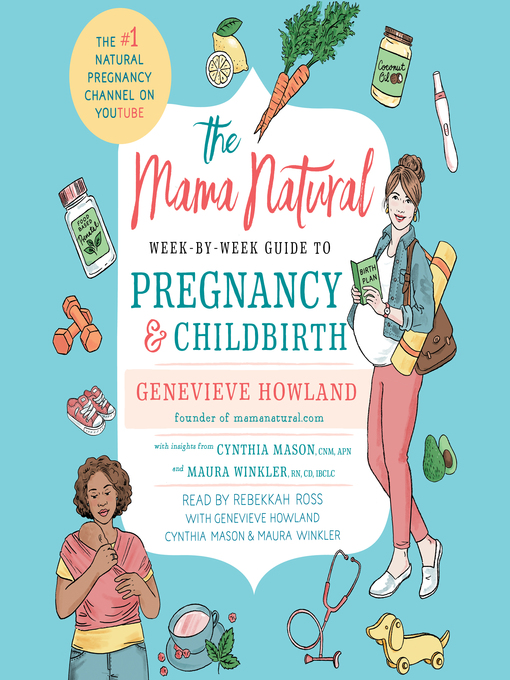 Title details for The Mama Natural Week-by-Week Guide to Pregnancy and Childbirth by Genevieve Howland - Available